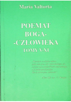 Poemat Boga człowieka Tomy V - XI