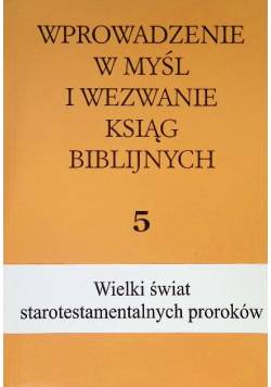 Tom 5. Wielki świat starotestamentalnych proroków Część 2