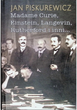 Madame Curie, Einstein, Langevin, Rutherford i inni