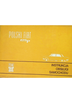Polski Fiat 125p Instrukcja obsługi samochodu