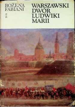 Warszawski dwór Ludwiki Marii