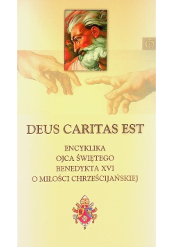 Encyklika Ojca Świętego Benedykta XVI o miłości chrześcijańskiej