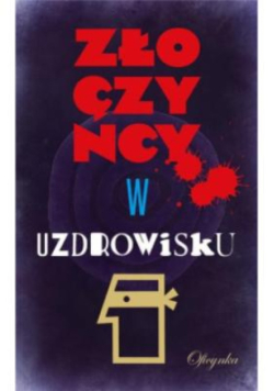 Złoczyńcy w uzdrowisku