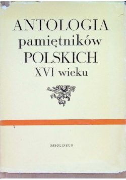 Antologia pamiętników polskich XVI wieku
