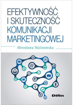 Efektywność i skuteczność komunikacji marketingowej