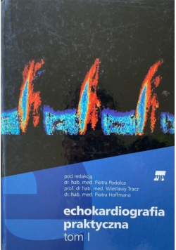 Echokardiografia praktyczna Tom I
