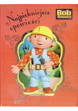 Najpiękniejsze opowieści Bob Budowniczy