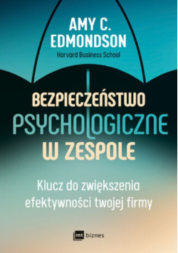Bezpieczeństwo psychologiczne w zespole klucz do zwiększenia efektywności twojej firmy