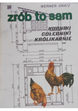 Zrób to sam Kurniki gołębniki królikarnie