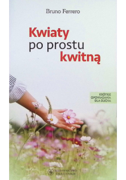 Kwiaty po prostu kwitną