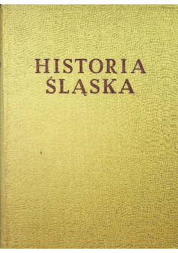 Historia Śląska Tom II Część 1