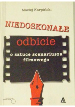 Niedoskonałe odbicie O sztuce scenariusza filmowego