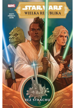 Star Wars Wielka Republika Bez strachu Tom 1