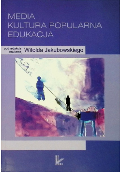 Media - kultura popularna - edukacja