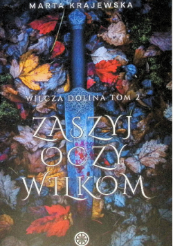 Zaszyj oczy wilkom Wilcza Dolina Tom 2