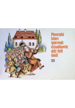 Piosenki które śpiewali dziadkowie gdy byli mali