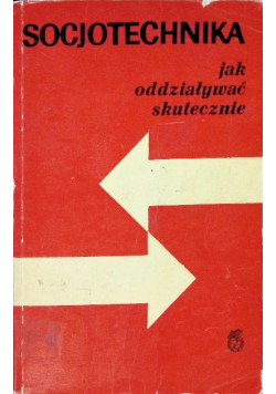 Socjotechnika Jak oddziaływać skutecznie