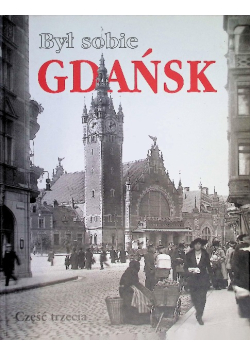 Był sobie Gdańsk Część 3