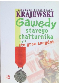 Gawędy starego chałturnika czyli Sto gram anegdot