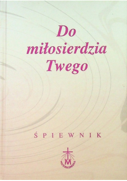 Do miłosierdzia Twego śpiewnik
