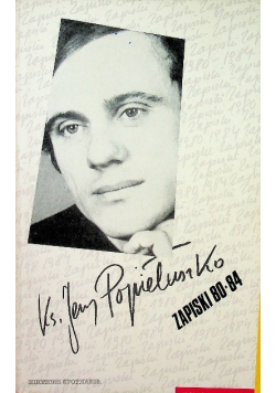 Popiełuszko Zapiski 80 - 84