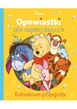 Kubusiowe przygody ,Opowiastki dla najmłodszych