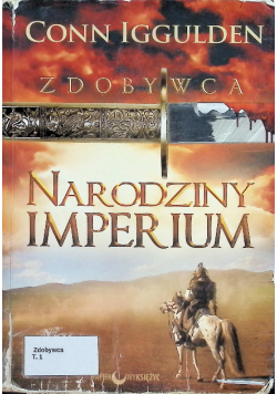 Zdobywca Narodziny Imperium Tom I