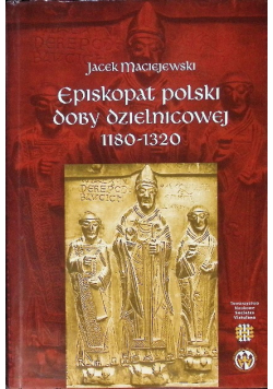 Episkopat polski doby dzielnicowej 1180 - 1320