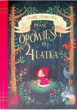 Dawno dawno temu piękne opowieści dla 4 latka