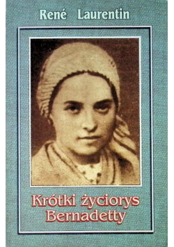 Krótki życiorys Bernadetty