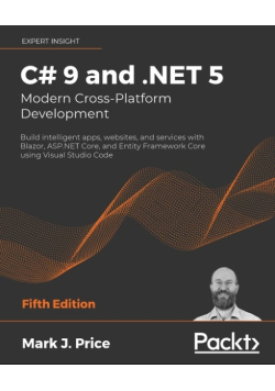 C# 9 and .NET 5 - Modern Cross-Platform Development - Fifth Edition
