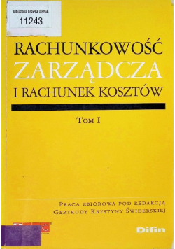 Rachunkowość zarządcza i rachunek kosztów, Tom 1