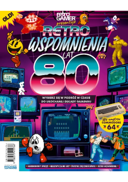 Retro Wspomnienia lat 80. Wybierz się w podróż w czasie do ukochanej dekady gamingu