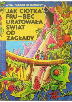 Jak ciotka Fru Bęc uratowała świat od zagłady