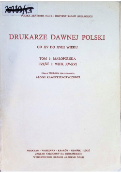 Drukarze dawnej Polski Tom 1 Część 1