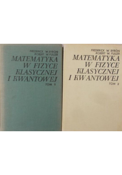Matematyka w fizyce klasycznej i kwantowej Tom 1 i 2