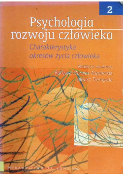 Psychologia rozwoju człowieka Tom 2 Charakterystyka okresów życia człowieka