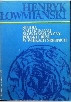 Studia nad dziejami Słowiańszczyzny Polski i Rusi w wiekach średnich