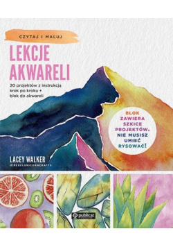 Lekcje akwareli. 20 projektów z instrukcją krok po kroku