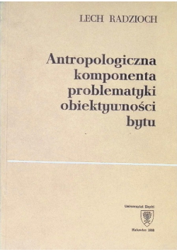 Antropologiczna komponenta problematyki obiektywności bytu