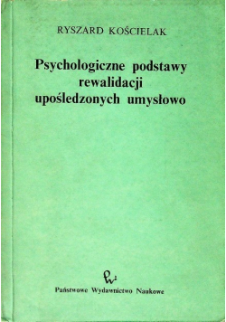 Psychologiczne podstawy rewalidacji upośledzonych umysłowo