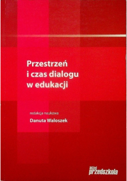 Przestrzeń i czas dialogu w edukacji