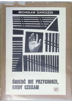 Śmierć nie przychodzi, kiedy czekam