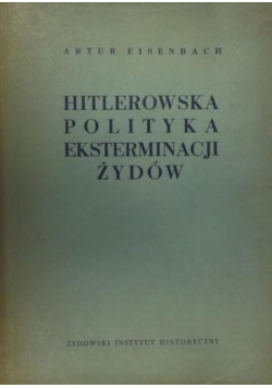 Hitlerowska polityka eksterminacji Żydów