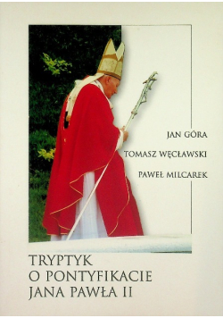 Tryptyk o pontyfikacie Jana Pawła II