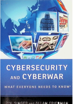 Cybersecurity and cyberwar what everyone needs to know