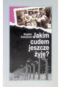 Jakim cudem jeszcze żyję