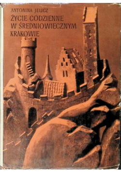 Życie codzienne w średniowiecznym Krakowie