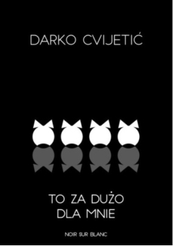 To za dużo dla mnie