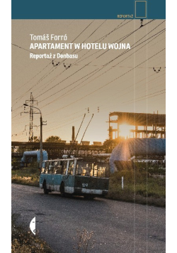 Apartament w hotelu Wojna Reportaż z Donbasu